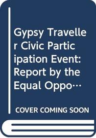 Gypsy Traveller Civic Participation Event: Report by the Equal Opportunities Committee (Scottish Parliament Papers)