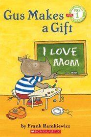 Gus Makes a Gift (Scholastic Reader: Pre-Level 1)