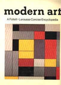 Modern Art a Follett Larousse Concise En