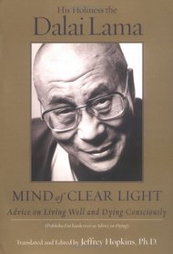 Mind of Clear Light : Advice on Living Well and Dying Consciously
