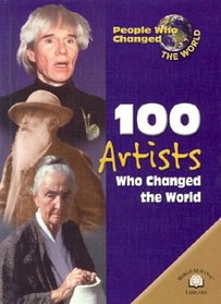 100 Artists Who Changed the World (People Who Changed the World)