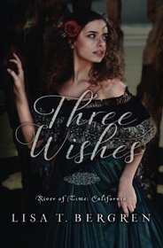 Three Wishes (River of Time: California) (Volume 1)