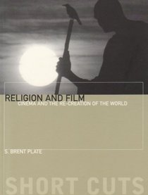 Religion and Film: Cinema and the Re-Creation of the World (Short Cuts)