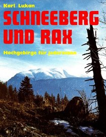 Schneeberg und Rax: Hochgebirge f. jedermann (German Edition)