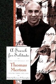 A Search for Solitude : Pursuing the Monk's True LifeThe Journals of Thomas Merton, Volume 3: 1952-1960 (Merton, Thomas//Journal of Thomas Merton)