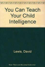 You Can Teach Your Child Intelligence