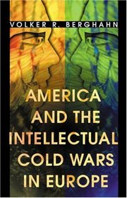 America and the Intellectual Cold Wars in Europe