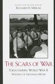 The Scars of War: Tokyo during World War II: Writings of Takeyama Michio (Asian/Pacific Perspectives; Asian Voices)