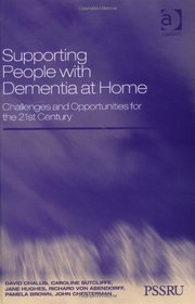 Supporting People with Dementia at Home (In Association With Pssru (Personal Social Services Research Unit))