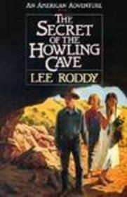 The Secret of the Howling Cave (American Adventure (Barbour))