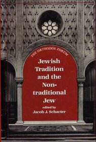 Jewish Tradition and the Nontraditional Jew (Orthodox Forum Series)