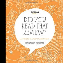 Did You Read That Review?: A Compilation of Amazon's Funniest Reviews