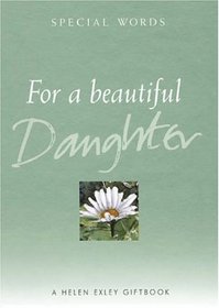 For a Beautiful Daughter (Helen Exley Giftbooks)
