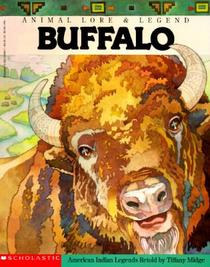 Animal Lore and Legend: Buffalo (Animal lore & legend)