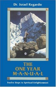 The One Year Manual: Formerly Twelve Steps to Spiritual Enlightenment