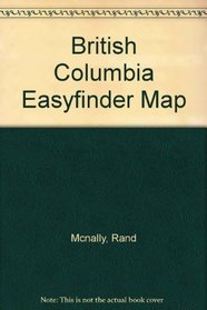 British Columbia Easyfinder Map (Rand McNally Easyfinder)