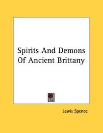 Spirits And Demons Of Ancient Brittany