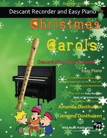 Christmas Carols for Descant (Soprano) Recorder and Easy Piano: 20 Traditional Christmas Carols arranged for Descant (Soprano) Recorder with easy ... in The Ruby Recorder Book of Christmas Carols