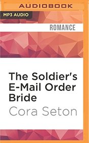 The Soldier's E-Mail Order Bride (Heroes of Chance Creek)