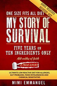My Story of Survival: Five years on ten ingredients only, ultimate low reactive diet