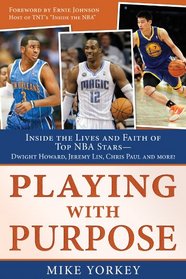 Playing With Purpose: Basketball: Inside the Lives and Faith of Top NBA Stars