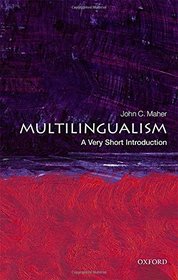 Multilingualism: A Very Short Introduction (Very Short Introductions)