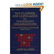 Tax Planning and Compliance for Tax-Exempt Organizations: Forms, Checklists, Procedures (Nonprofit Law, Finance, and Management Series)