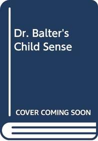 Dr. Balter's Child Sense