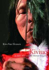 Kiviuq: An Inuit Hero and His Siberian Cousins (Mcgill-Queen's Native and Northern Series)