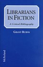 Librarians in Fiction: A Critical Bibliography