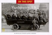 On This Spot : Pinpointing the Past in Washington, D.C.