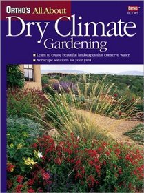 Ortho's All About Dry Climate Gardening (Ortho's All About Gardening)