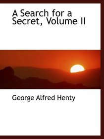 A Search for a Secret, Volume II
