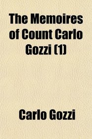 The Memoires of Count Carlo Gozzi (1)