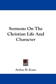 Sermons On The Christian Life And Character