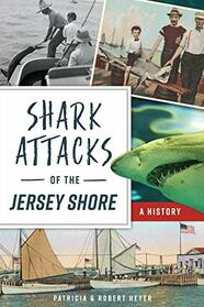 Shark Attacks of the Jersey Shore: A History (Disaster)