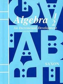 Algebra 1/2: An Incremental Development Homeschool
