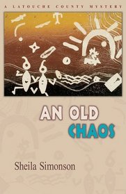 An Old Chaos (Latouche County Mystery, Bk 2)