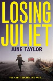 Losing Juliet: A gripping psychological thriller with twists you won?t see coming