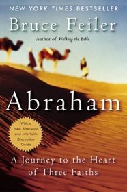 Abraham : A Journey to the Heart of Three Faiths