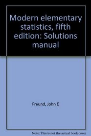 Modern elementary statistics, fifth edition: Solutions manual