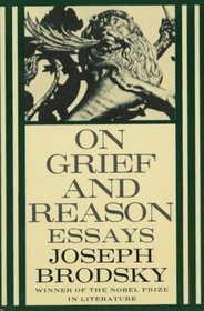 On Grief and Reason : Essays
