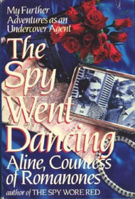 The Spy Went Dancing:  My Further Adventures as an Undercover Agent