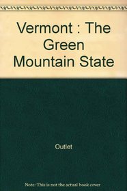 Vermont: The Green Mountain State