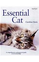 Essential Cat: A Comprehensive and Practical Guide to Cat Ownership