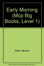 Early Morning (Mcp Big Books, Level 1)