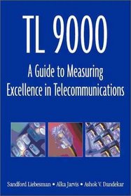 Tl 9000: A Guide to Measuring Excellence in Telecommunications