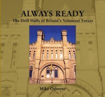 Always Ready: The Drill Halls of Britain's Volunteer Forces