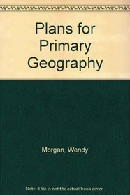 Plans for Primary Geography
