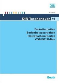 Parkettarbeiten, Bodenbelagarbeiten, Holzpflasterarbeiten VOB/STLB-Bau